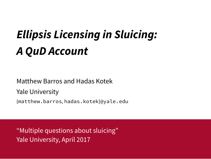 ellipsis licensing in sluicing a qud account