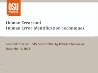 Human Error and  Human Error Identification Techniques  adapted from an IE 545 presentaton by
