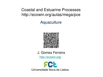 http://ecowin.org/aulas/mega/pce  Aquaculture  J. Gomes Ferreira  http://ecowin.org/  Universidade