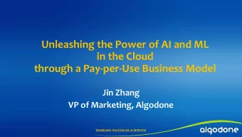 Unleashing the Power of AI and ML  in the Cloud  through a Pay-per-Use Business Model  Jin Zhang
