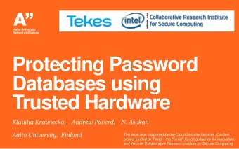 Protecting Password  Databases using  Trusted Hardware  Klaudia Krawiecka,    Andrew Paverd,    N.