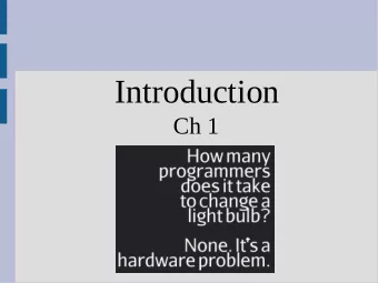 Introduction  Ch 1  Object Oriented  Main focus is on objects/variables and how  they interact