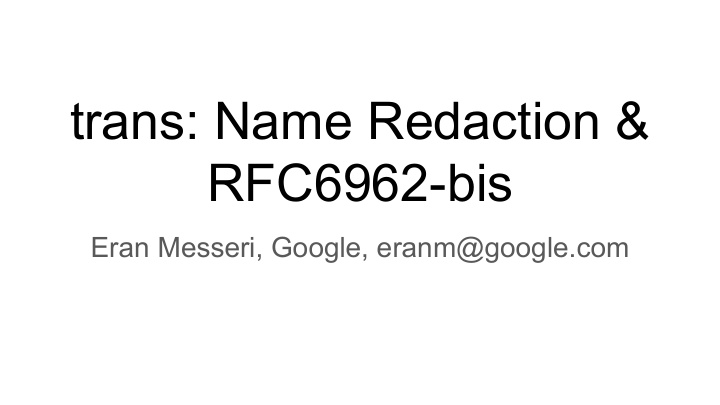 trans name redaction rfc6962 bis