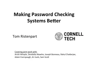 Making  Password  Checking    Systems  Be7er    Tom  Ristenpart    Covering