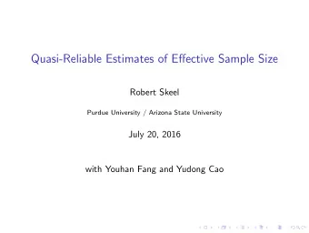 Quasi-Reliable Estimates of Effective Sample Size  Robert Skeel  Purdue University / Arizona State