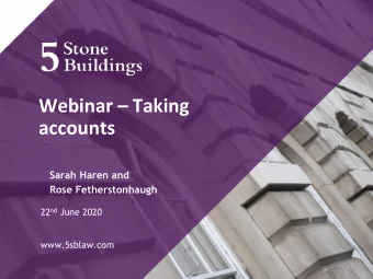 Webinar  Taking  accounts  Sarah Haren and  Rose Fetherstonhaugh 22 nd June 2020  www.5sblaw.com