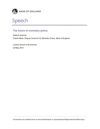The future of monetary policy  Speech given by  Charlie Bean, Deputy Governor for Monetary Policy,