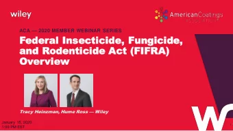 Federal Insecticide, Fungicide,  and Rodenticide Ac  Act (FIFRA  RA)  Overview Tracy Heinzman, Hume