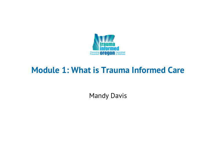 module 1 what is trauma informed care