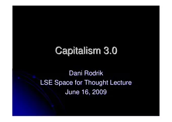 Capitalism 3.0  Capitalism 3.0  Dani Rodrik  Rodrik  Dani  LSE Space for Thought Lecture  LSE Space