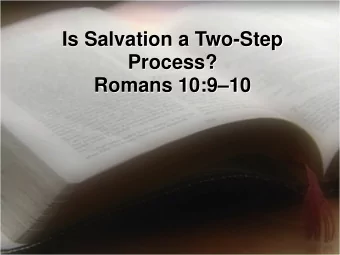 Is Salvation a Two-Step  Process?  Romans 10:910 Romans 10:910 ESV  Because, if you