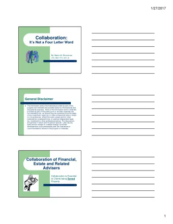 Collaboration:  Its Not a Four Letter Word  By: Martin M. Shenkman  CPA, MBA, PFS, AEP, JD