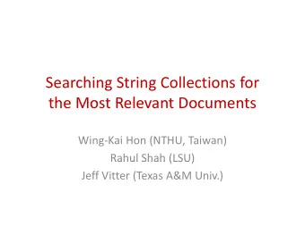 Searching String Collections for  the Most Relevant Documents the Most Relevant Documents Wing