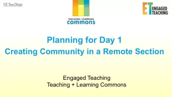 Planning for Day 1  Creating Community in a Remote Section  Engaged Teaching  Teaching + Learning