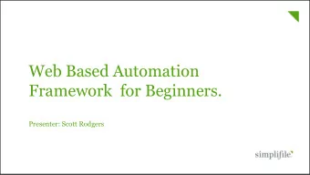 Web Based Automation  Framework  for Beginners.  Presenter: Scott Rodgers  Why do a presentation