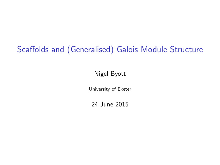 scaffolds and generalised galois module structure