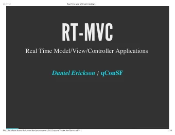RT-MVC  Real Time Model/View/Controller Applications  Daniel Erickson  qConSF  /