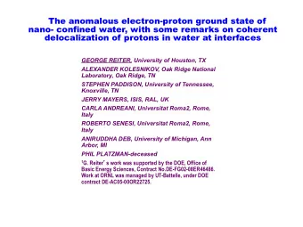The anomalous electron-proton ground state of  nano- confined water, with some remarks on coherent