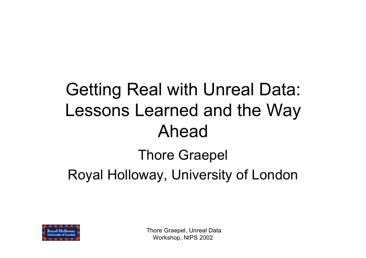 getting real with unreal data lessons learned and the way