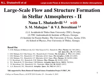 Large-Scale Flow and Structure Formation  in Stellar Atmospheres - II Nana L. Shatashvili 1,2 with