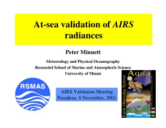 At-sea validation of AIRS  radiances  Peter Minnett  Meteorology and Physical Oceanography