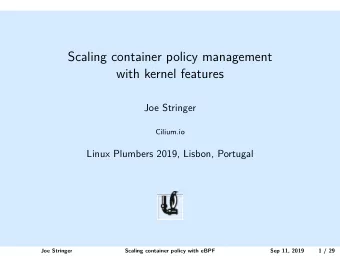 Scaling container policy management  with kernel features  Joe Stringer  Cilium.io  Linux Plumbers