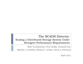 The SCADS Director:  Scaling a Distributed Storage System Under  Stringent Performance Requirements
