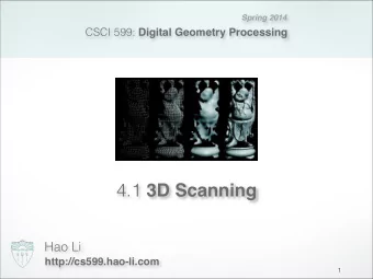4.1 3D Scanning  Hao Li  http://cs599.hao-li.com  1  Administrative  Exercise 2: this