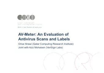 AV-Meter: An Evaluation of  Antivirus Scans and Labels  Omar Alrawi (Qatar Computing Research