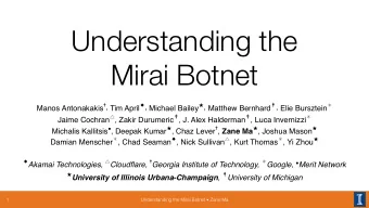 Understanding the  Mirai Botnet Manos Antonakakis  , Tim April  , Michael Bailey  ,
