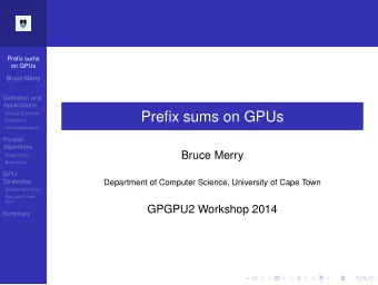 Prefix sums on GPUs  Motivating Problem  Definitions  Other Applications  Parallel  Algorithms