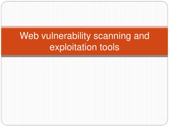 web vulnerability scanning and exploitation tools scaling