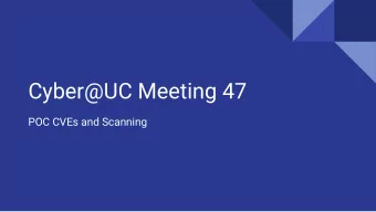 Cyber@UC Meeting 47  POC CVEs and Scanning  If Youre New!   Join our Slack ucyber.slack.com