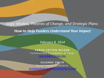 Logic Models, Theories of Change, and Strategic Plans:     How to Help