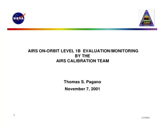 AIRS ON-ORBIT LEVEL 1B  EVALUATION/MONITORING  BY THE  AIRS CALIBRATION TEAM  Thomas S. Pagano
