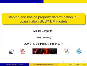 Slepton and bosino property determination in     coanihilation SUSY DM models Mikael Berggren 1