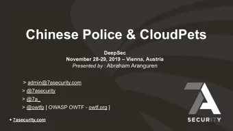 Chinese Police &amp; CloudPets  DeepSec  November 28-29, 2019  Vienna, Austria Presented by :