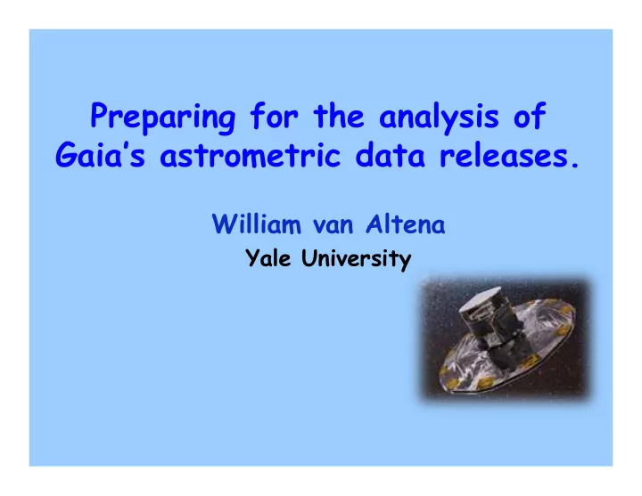 preparing for the analysis of gaia s astrometric data