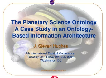 The Planetary Science Ontology  A Case Study in an Ontology-  Based Information Architecture  J.