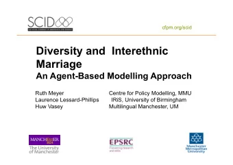 Diversity and  Interethnic  Marriage An Agent-Based Modelling Approach  Ruth Meyer  Centre for