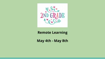 Remote Learning  May 4th - May 8th  Office Hours:  Mrs. Hashem  Mrs. Harris  Mrs. Vales  Monday