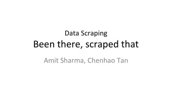 Been there, scraped that  Amit Sharma, Chenhao Tan  Why do you want to scrape data?  It is cool