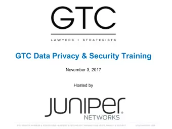 GTC Data Privacy &amp; Security Training  November 3, 2017  Hosted by  1  SPECIAL THANKS TO ....