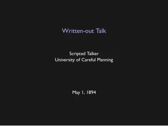 Written-out Talk  Scripted Talker  University of Careful Planning  May 1, 1894  But vertical motion