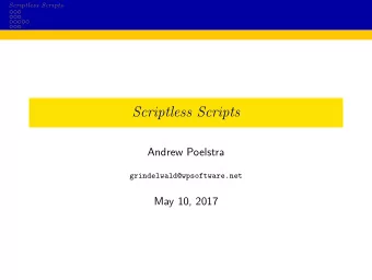 Scriptless Scripts  Andrew Poelstra  grindelwald@wpsoftware.net  May 10, 2017  Scriptless Scripts
