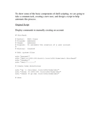To show some of the basic components of shell scripting, we are going to  take a common task,