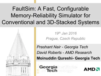 FaultSim: A Fast, Configurable  Memory-Reliability Simulator for  Conventional and 3D-Stacked