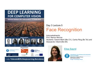 Face Recognition  Acknowledments:  Prof. Ramon Morros  Students: Gerard Mart (Ms CV), Carlos Roig