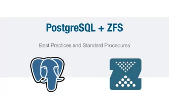 PostgreSQL + ZFS  Best Practices and Standard Procedures  &quot;If you are not using ZFS,  you are