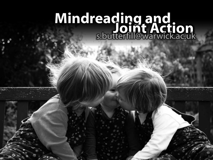 mindreading and joint action theory of mind abilities are